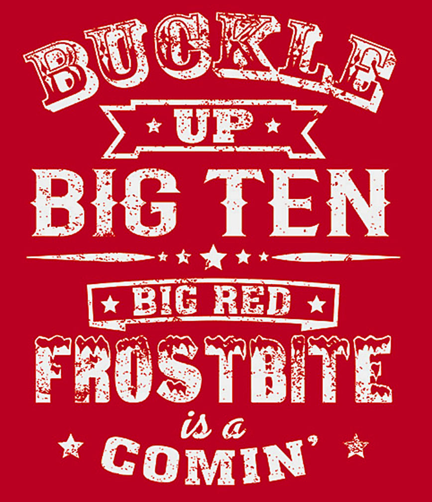 Buckle Up Big Ten Frostbite Tee - Red