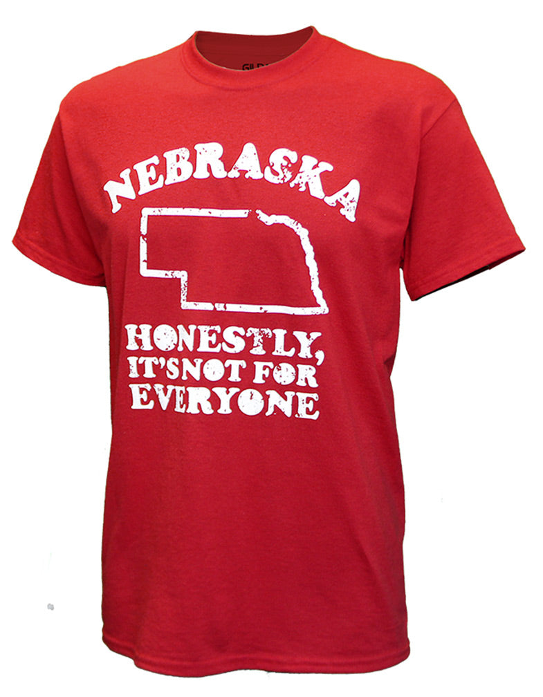 Nebraska Its Not For Everyone Tee