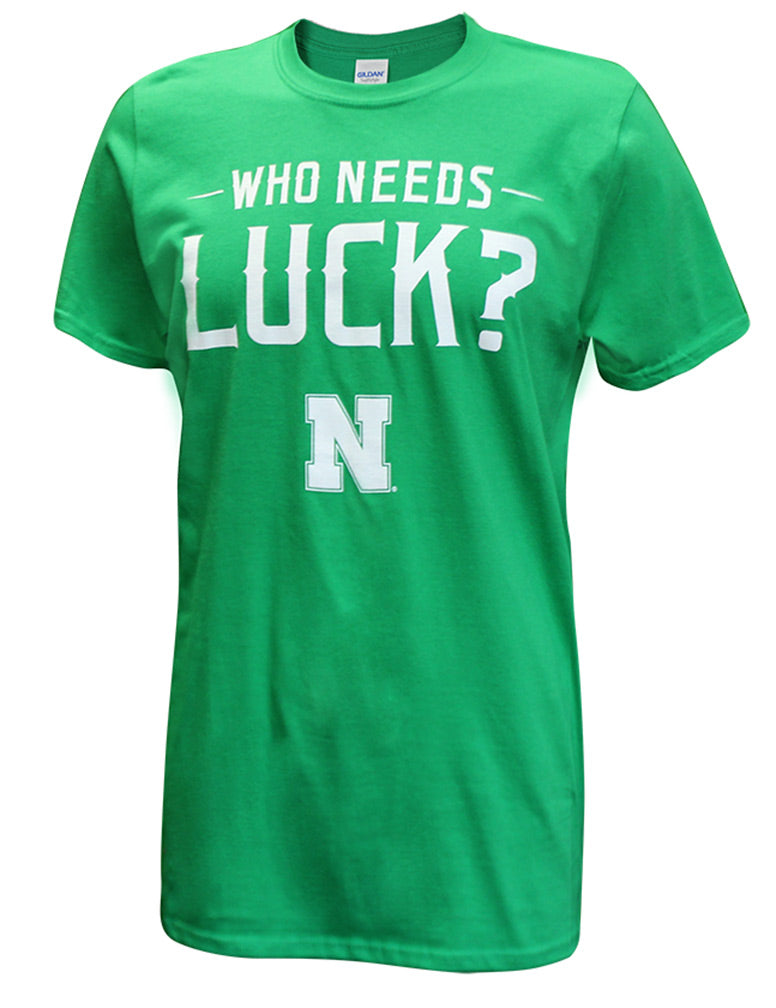 Who Needs Luck N Tee