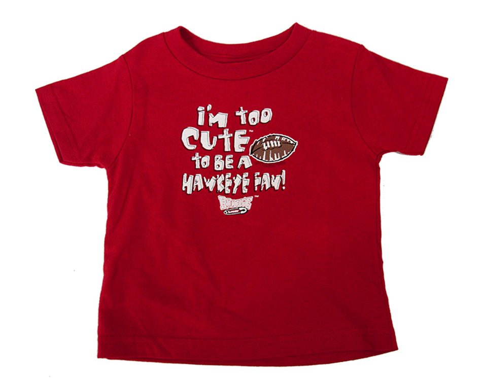 Too Cute to be a Hawkeyes Fan Toddler Tee